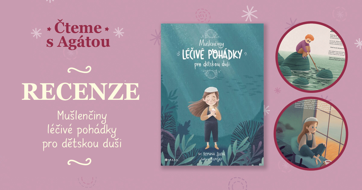 Čteme s Agátou: Mušlenčiny léčivé pohádky pro dětskou duši